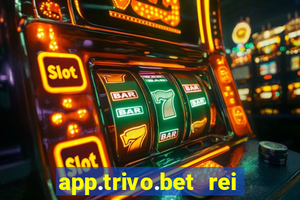 app.trivo.bet rei do bicho